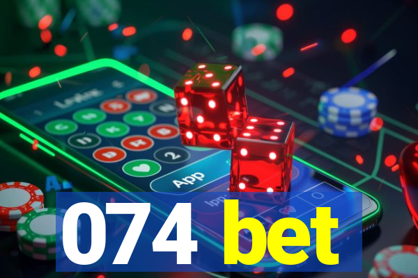 074 bet